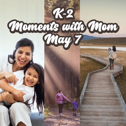 Moments with Mom / K-2nd