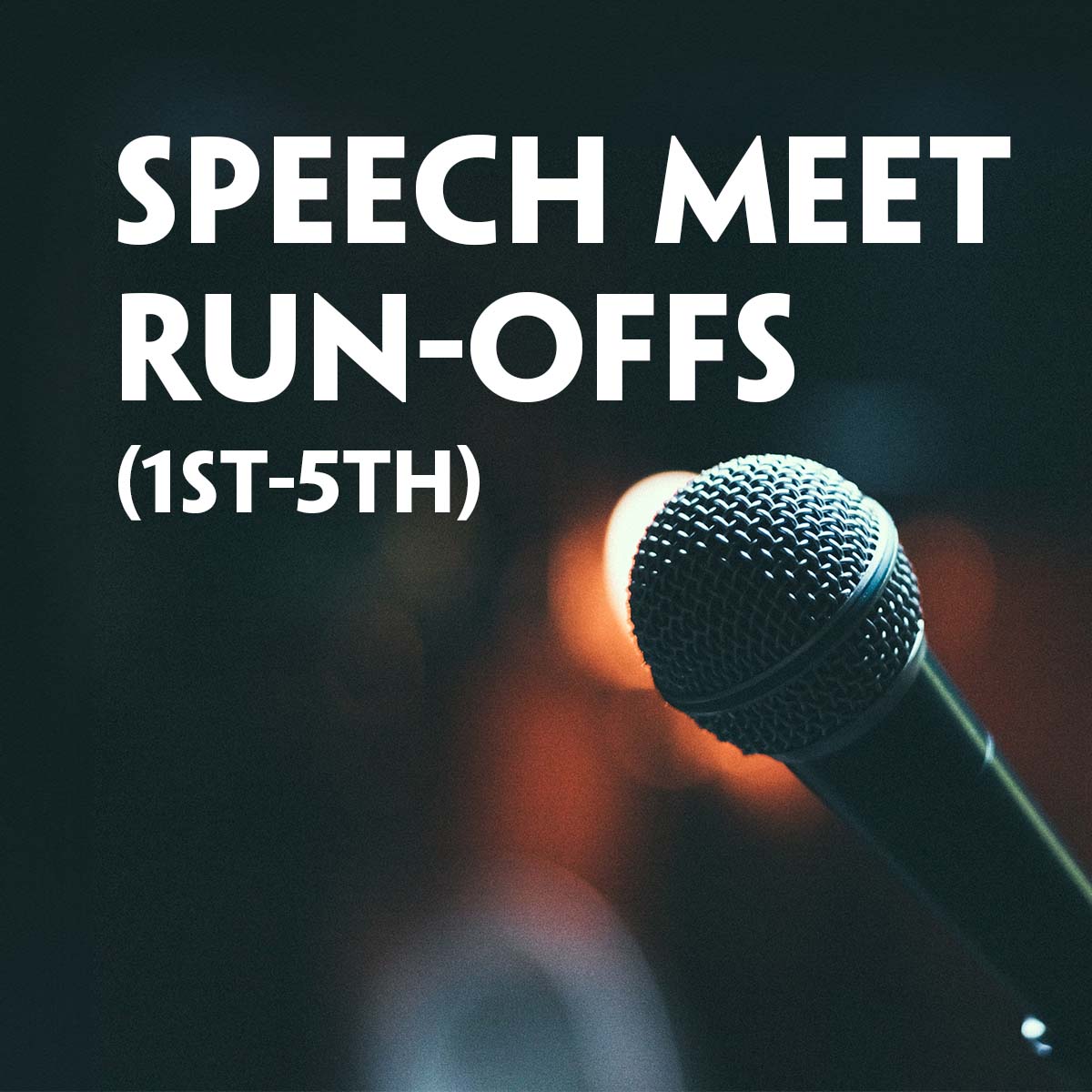 Speech Meet Run-Offs (1st-5th)